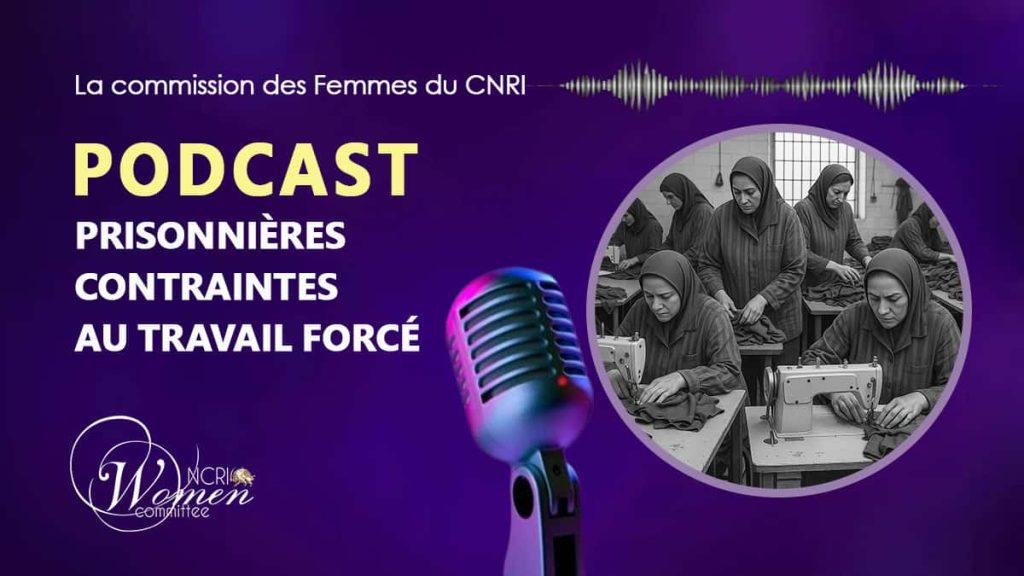 Travail Forcé et Abus Systémiques des Femmes Détenues en Iran