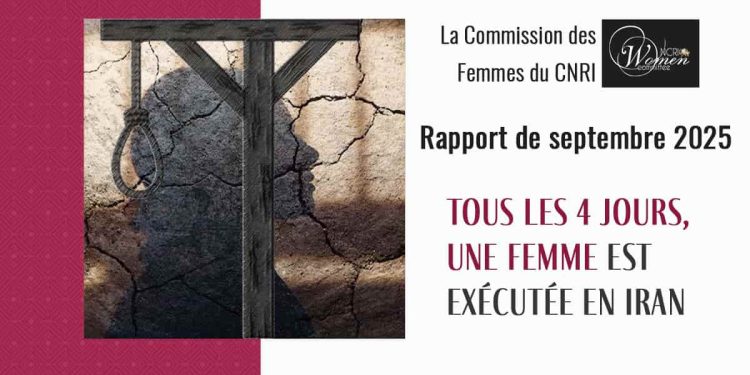 Rapport de septembre 2025 : Tous les 4 jours, une femme est exécutée en Iran