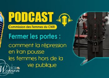 Fermer les portes : comment la répression en Iran pousse les femmes hors de la vie publique