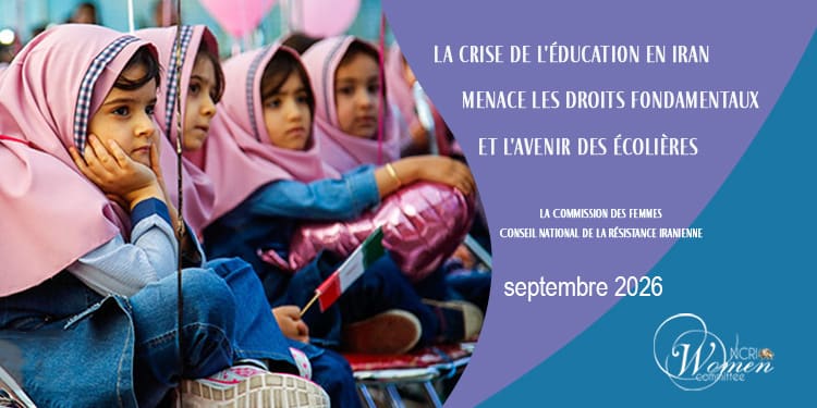 Rapport de septembre 2026: La crise de l'éducation en Iran menace les droits fondamentaux et l'avenir des écolières