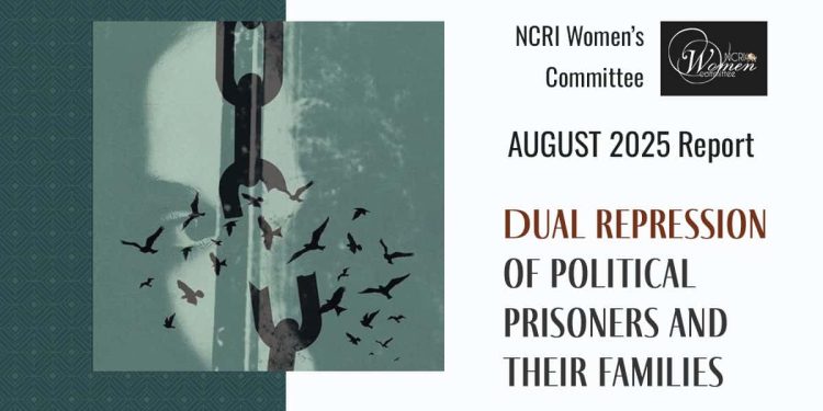 AUGUST 2025 Report: Dual Repression of Political Prisoners and Their Families