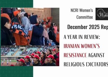 December 2025 Report: A Year in Review: Iranian Women’s Resistance Against Religious Dictatorship