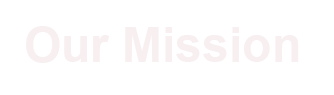 Our Mission