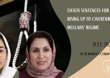 July 2026 Report: Death Sentences for Women Rising Up to Overthrow the Mullahs' Regime