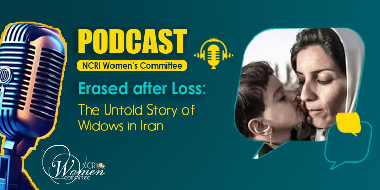 Erased After Loss: The Untold Story of Widows in Iran